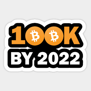 bitcoin 100k by 2022 Sticker